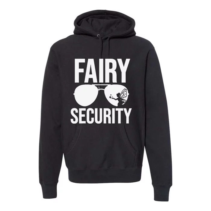 Fairy Security Birthday Family Halloween Dad Mom Premium Hoodie