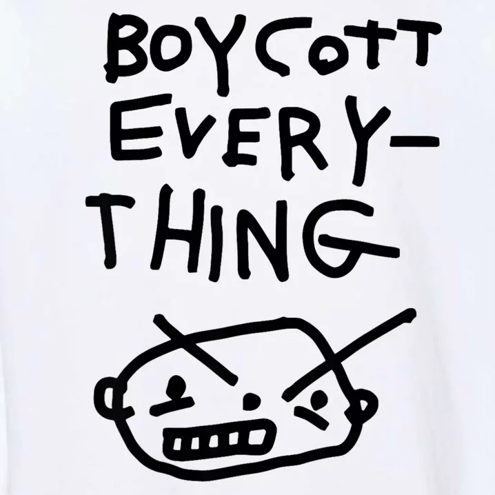 Funny Saying Boycott Everything Garment-Dyed Sweatshirt