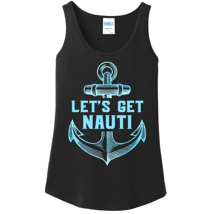 Funny Sailor Boater Gift Let's Get Nauti Ladies Essential Tank