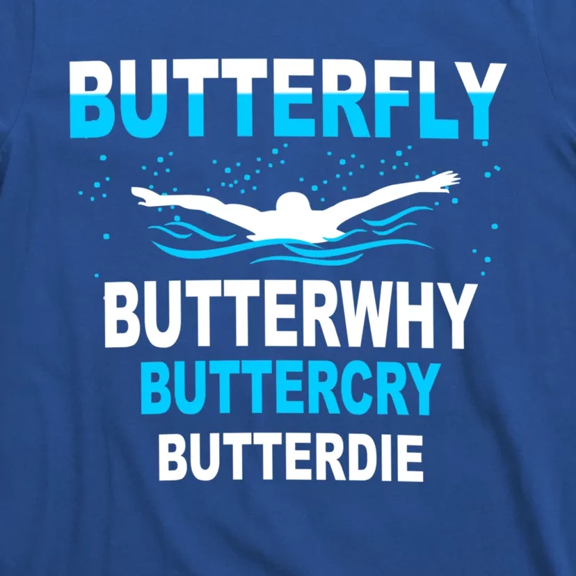 Funny Swim Butterfly Stroke Swimming Gift Funny Gift Funny Gift T-Shirt