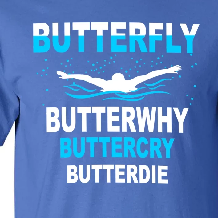 Funny Swim Butterfly Stroke Swimming Gift Funny Gift Funny Gift Tall T-Shirt