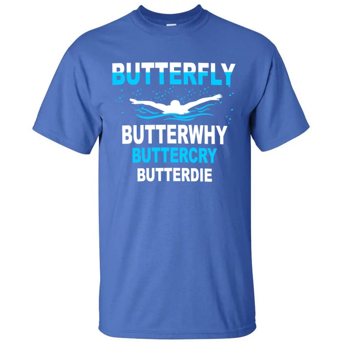 Funny Swim Butterfly Stroke Swimming Gift Funny Gift Funny Gift Tall T-Shirt