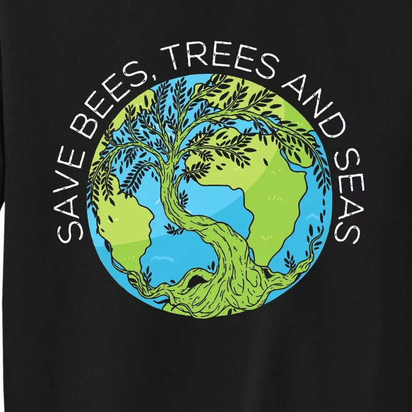 funny Save Bees Trees And Seas Climate Change Sweatshirt