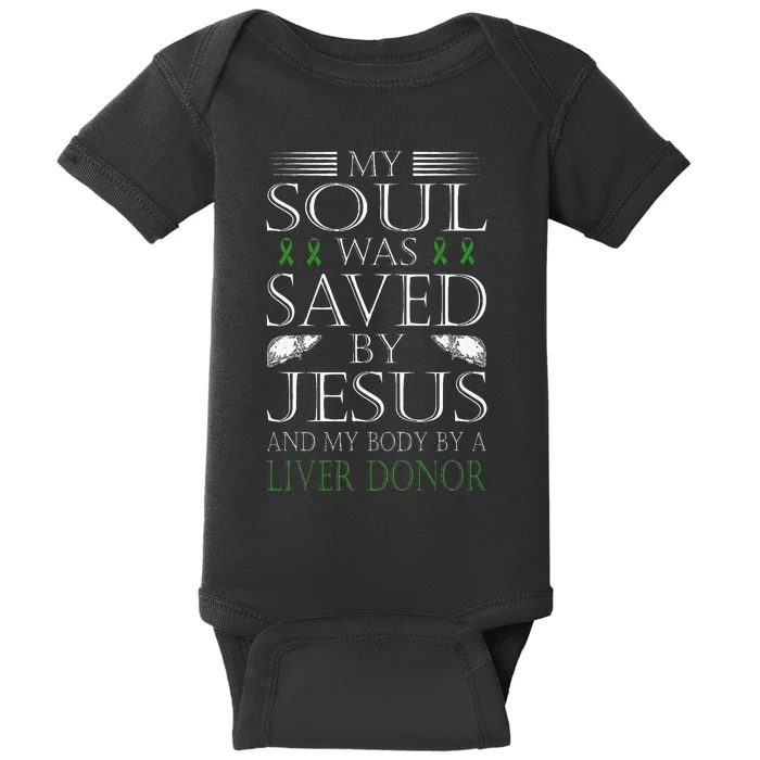 Funny Saved By Jesus And A Liver Donor Liver Transplant Baby Bodysuit