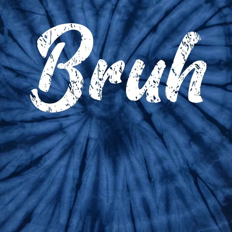 Fresh Seriously Bruh Brah Bro Dude Hip Hop Urban Slang Tie-Dye T-Shirt