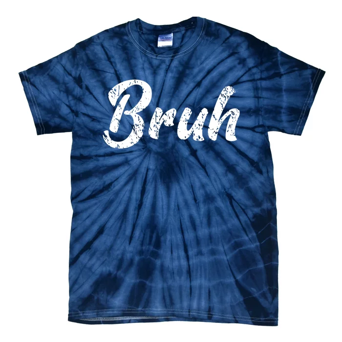 Fresh Seriously Bruh Brah Bro Dude Hip Hop Urban Slang Tie-Dye T-Shirt