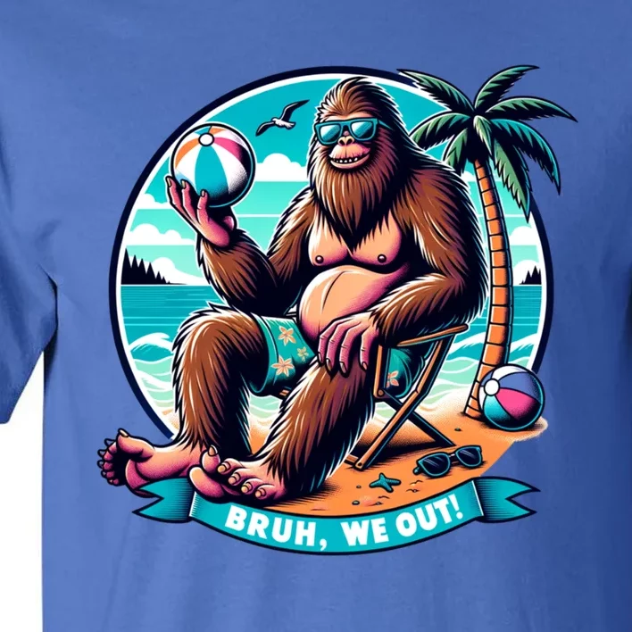 Funny Summer Bigfoot Beach Vacation Bruh We Out Cool Gift Tall T-Shirt