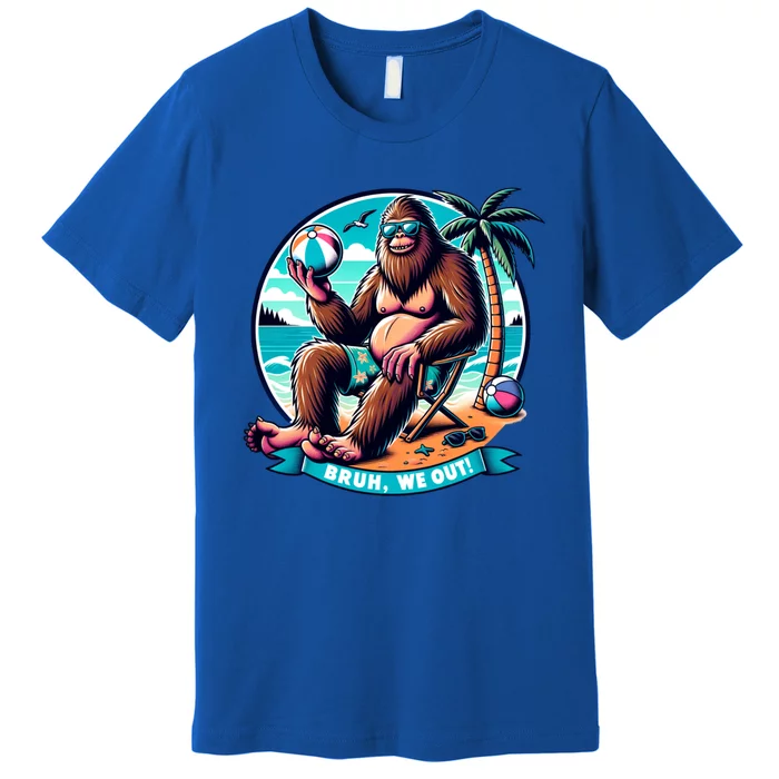 Funny Summer Bigfoot Beach Vacation Bruh We Out Cool Gift Premium T-Shirt