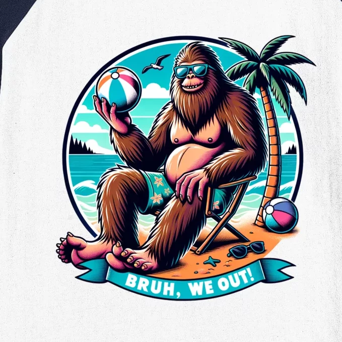 Funny Summer Bigfoot Beach Vacation Bruh We Out Cool Gift Baseball Sleeve Shirt