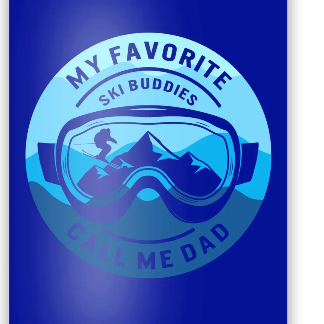 Father Ski Buddies Call Me Dad Skiing Goggles Snowboarding Cool Gift Poster