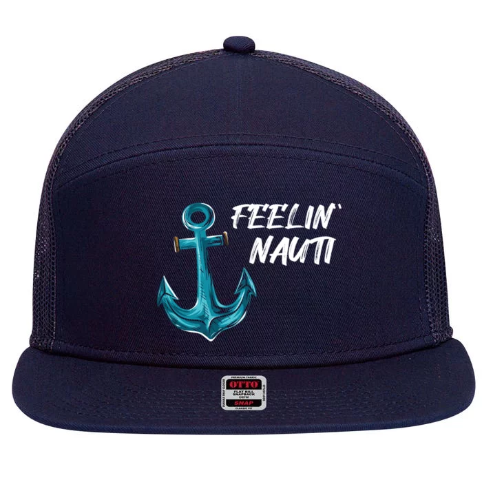 Funny Sailing Boating Pontoon I Feelin' Nauti I Captain Gift 7 Panel Mesh Trucker Snapback Hat