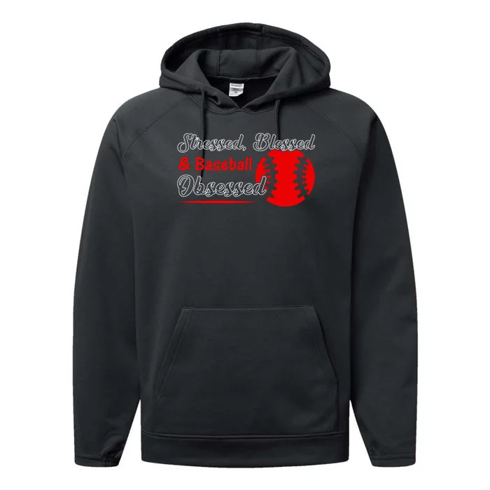 Funny Stressed Blessed And Baseball Obsessed Performance Fleece Hoodie