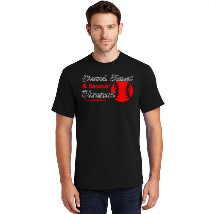 Funny Stressed Blessed And Baseball Obsessed Tall T-Shirt