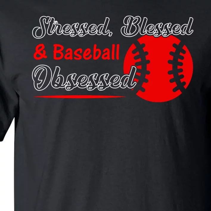 Funny Stressed Blessed And Baseball Obsessed Tall T-Shirt