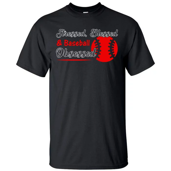 Funny Stressed Blessed And Baseball Obsessed Tall T-Shirt