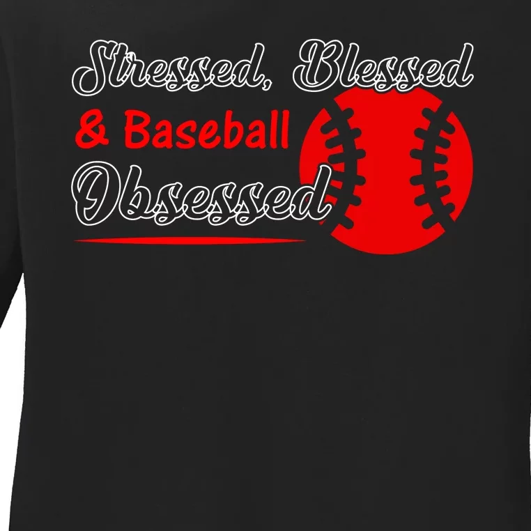 Funny Stressed Blessed And Baseball Obsessed Ladies Long Sleeve Shirt