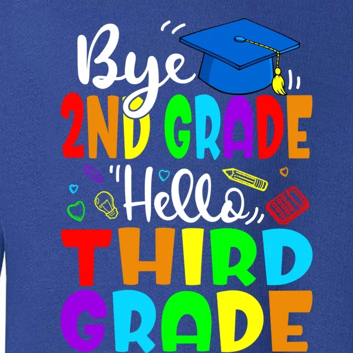 Funny Student Bye 2Nd Grade Hello Third Grade Funny Gift Toddler Sweatshirt