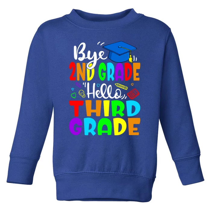 Funny Student Bye 2Nd Grade Hello Third Grade Funny Gift Toddler Sweatshirt