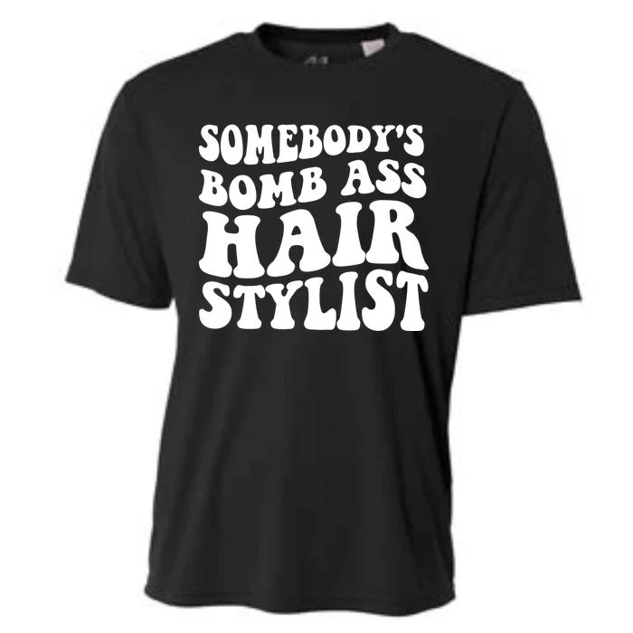 Funny Somebody's Bomb Ass Hairstylist Design Cooling Performance Crew T-Shirt