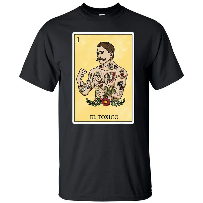 Funny Spanishmexican Bingo Gifts For Man El Toxico Tall T-Shirt