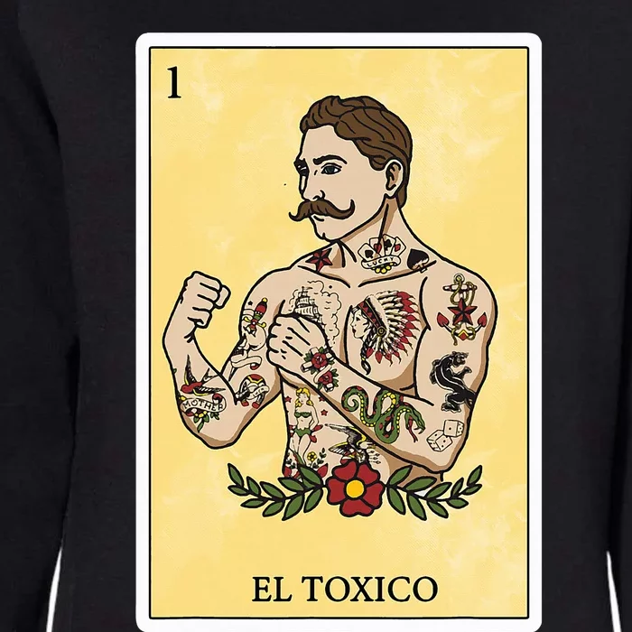 Funny Spanishmexican Bingo Gifts For Man El Toxico Womens California Wash Sweatshirt