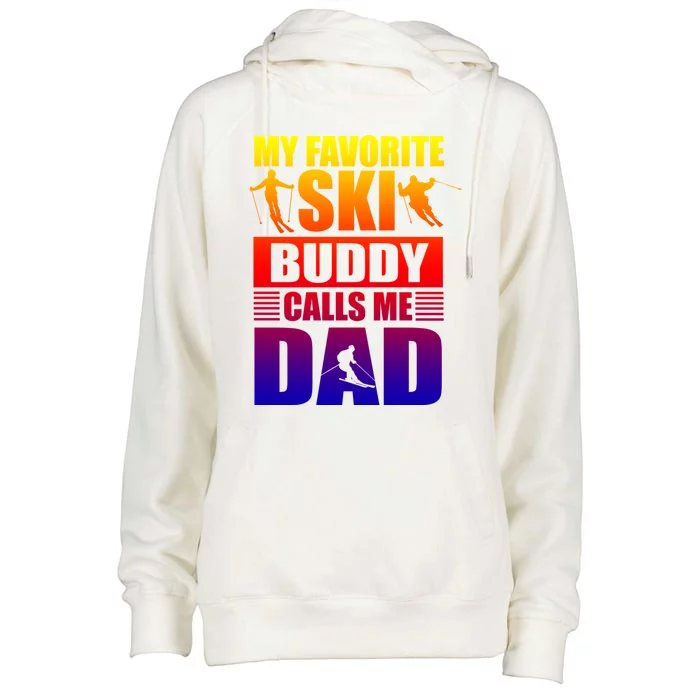 Favorite Ski Buddy Dad Son Winter Sport Skiing Fathers Day Gift Womens Funnel Neck Pullover Hood