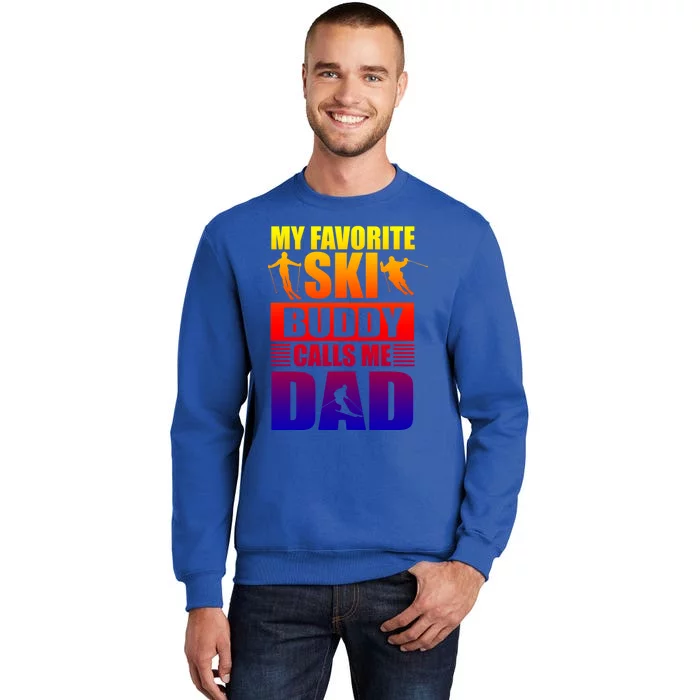 Favorite Ski Buddy Dad Son Winter Sport Skiing Fathers Day Gift Tall Sweatshirt