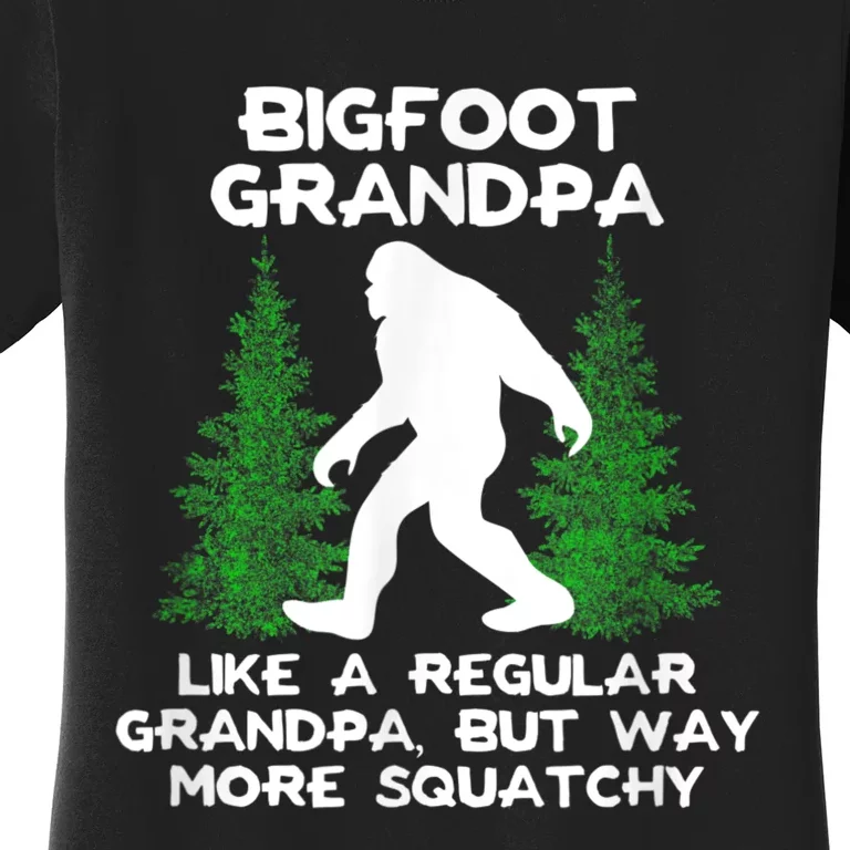 Funny Sasquatch Bigfoot Fathers Day Bigfoot Grandpa Women's T-Shirt