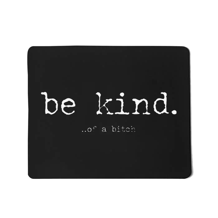 Funny Sayings Be Kind Of A Bitch Vintage Retro Gifts For Her Mousepad