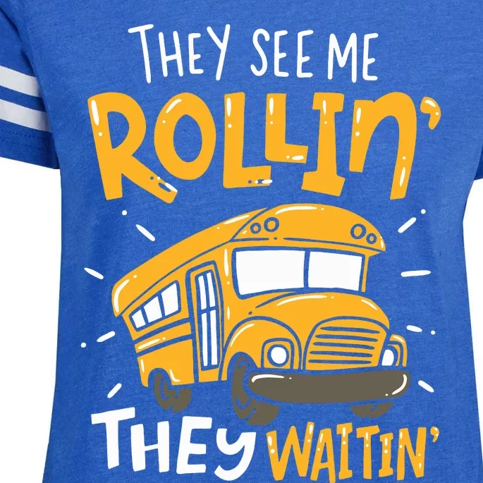 Funny School Bus Driver They See Me Rollin They Waitin Enza Ladies Jersey Football T-Shirt