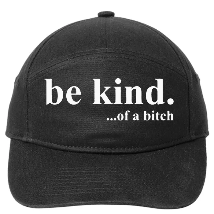 Funny Sayings Be Kind Of A Bitch 7-Panel Snapback Hat