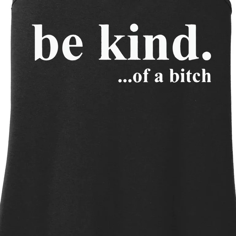 Funny Sayings Be Kind Of A Bitch Ladies Essential Tank