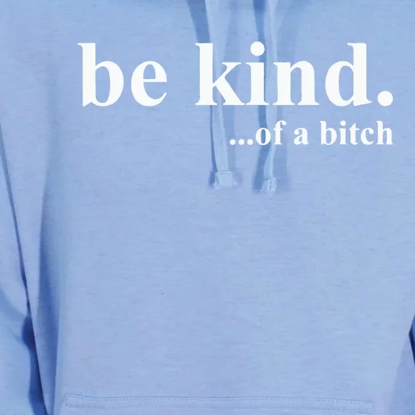 Funny Sayings Be Kind Of A Bitch Unisex Surf Hoodie