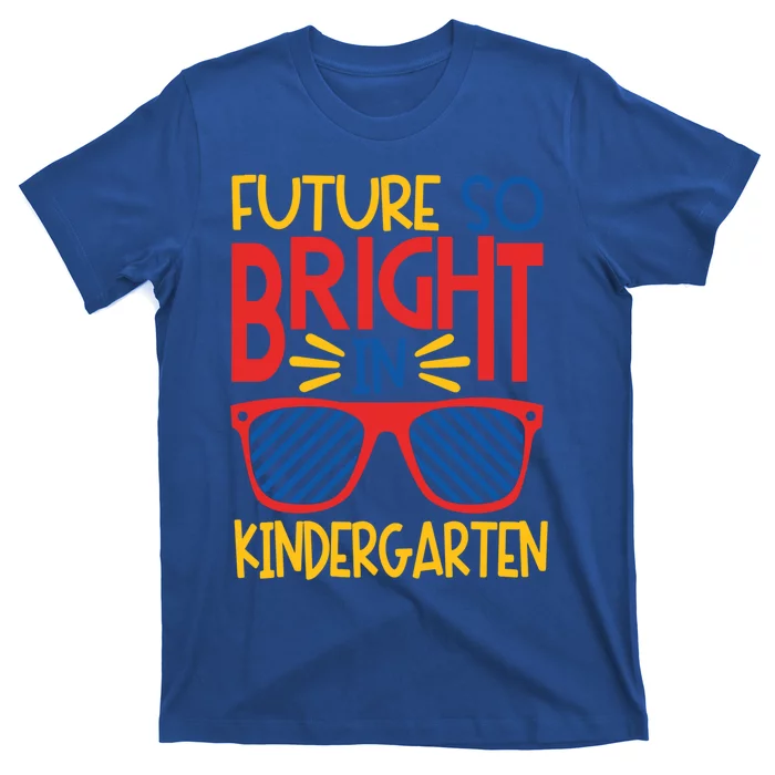 Future So Bright In Kindergarten Sunglasses And Teacher Gift T-Shirt