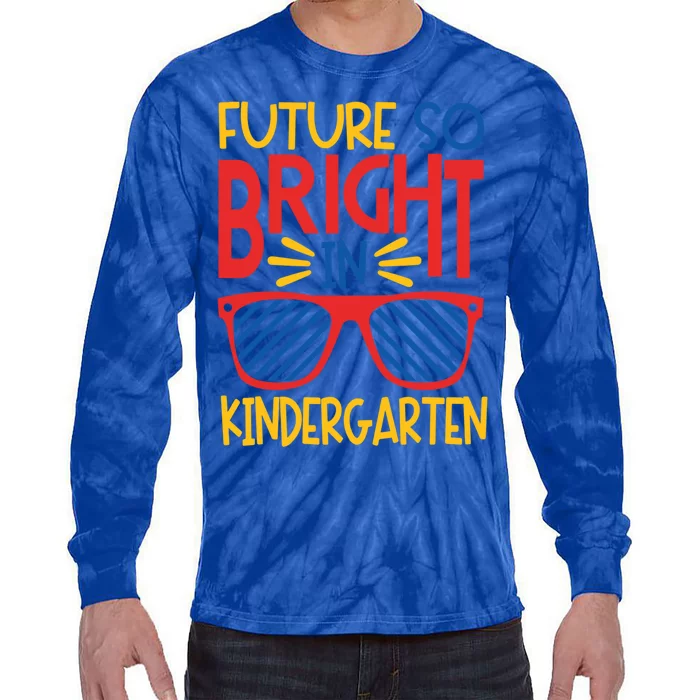 Future So Bright In Kindergarten Sunglasses And Teacher Gift Tie-Dye Long Sleeve Shirt