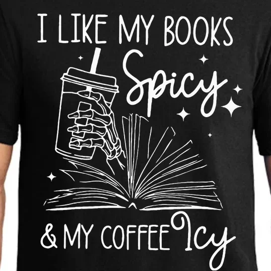 Funny Spicy Books I Like My Books Spicy And My Coffee Icy Pajama Set