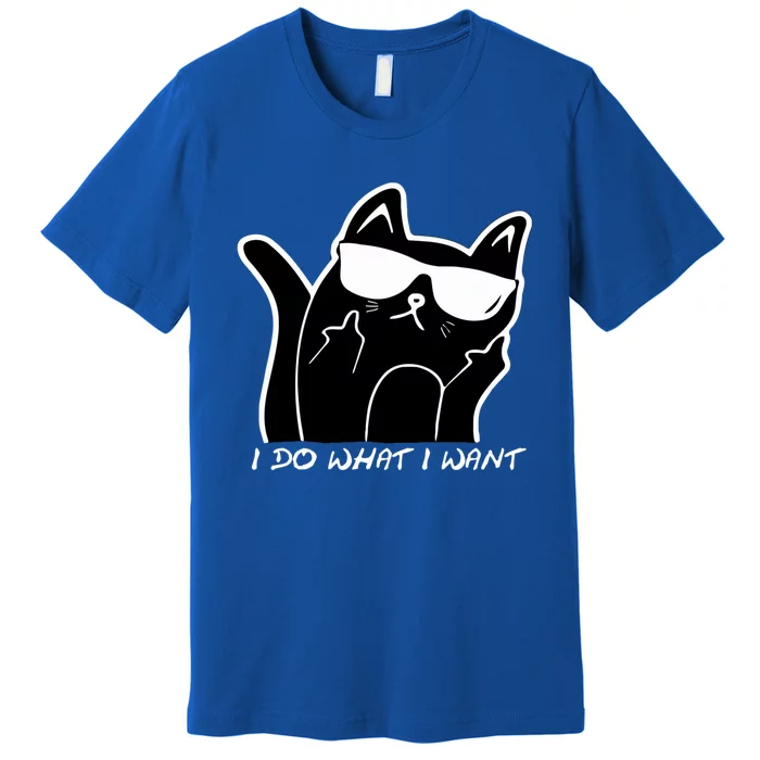 Funny Sarcastic Cat I Do What I Want Adults Gift Funny Gift Premium T-Shirt