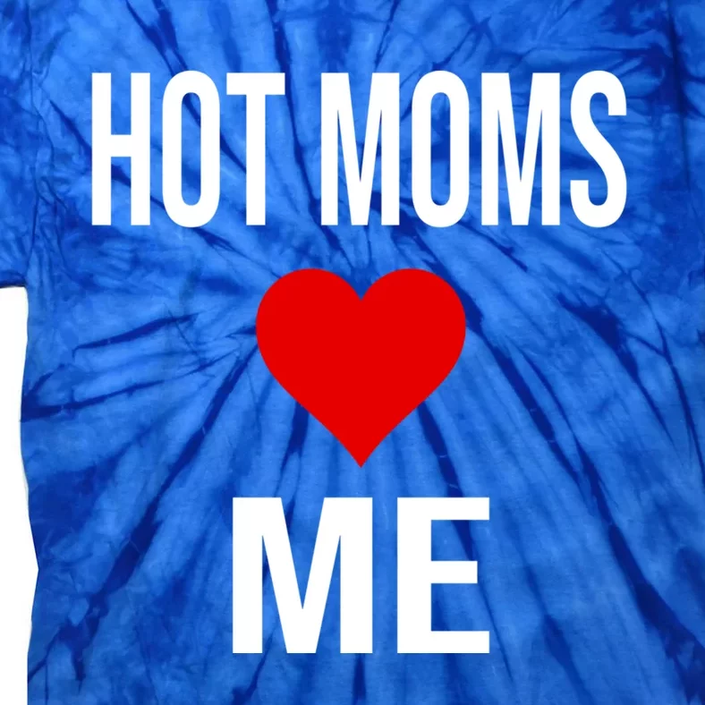 Funny Self Confidence Trolling Red Heart Hot Moms Love Me Gift Tie-Dye T-Shirt