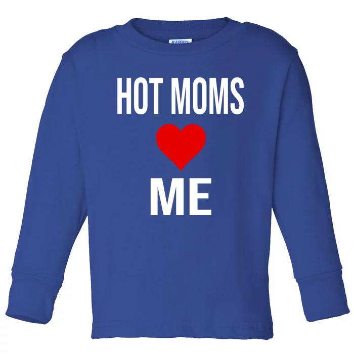 Funny Self Confidence Trolling Red Heart Hot Moms Love Me Gift Toddler Long Sleeve Shirt