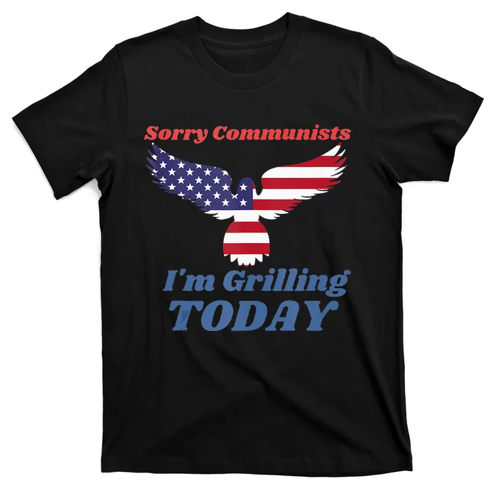 Funny Sorry Communists IM Grilling Today T-Shirt