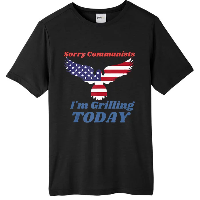 Funny Sorry Communists IM Grilling Today ChromaSoft Performance T-Shirt