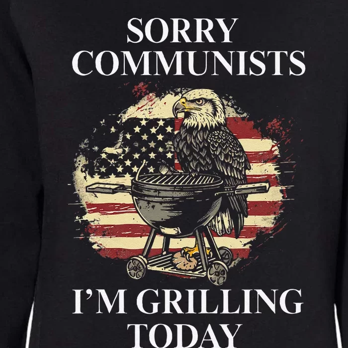 Funny Sorry Communists IM Grilling Today Womens California Wash Sweatshirt