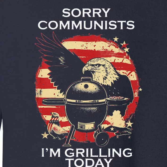 Funny Sorry Communists IM Grilling Today Toddler Sweatshirt