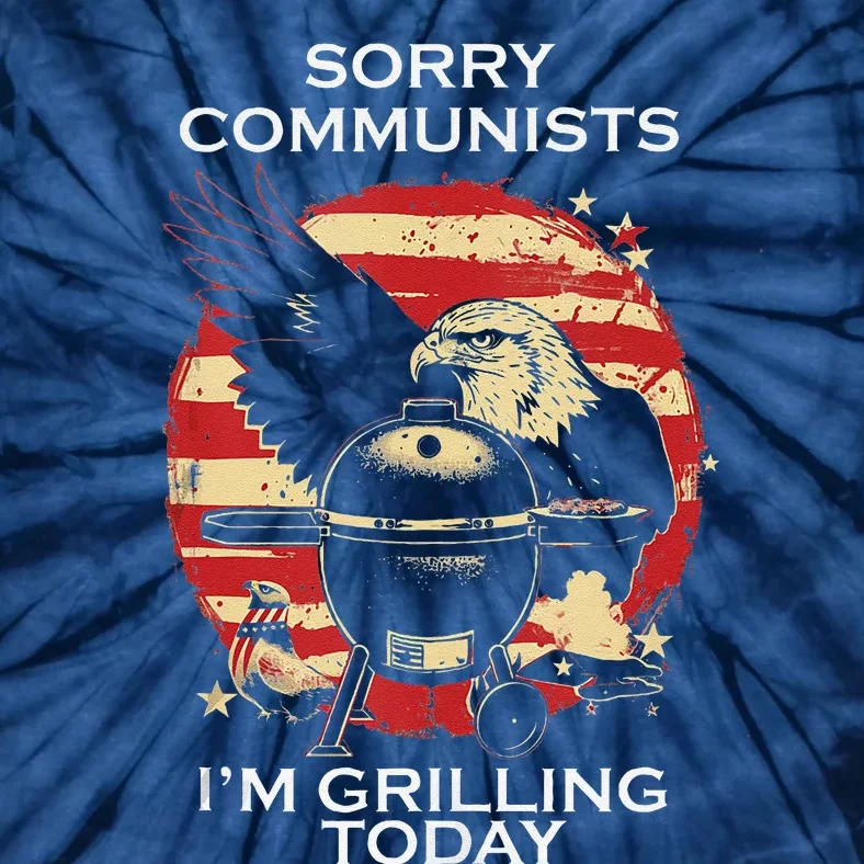 Funny Sorry Communists IM Grilling Today Tie-Dye T-Shirt