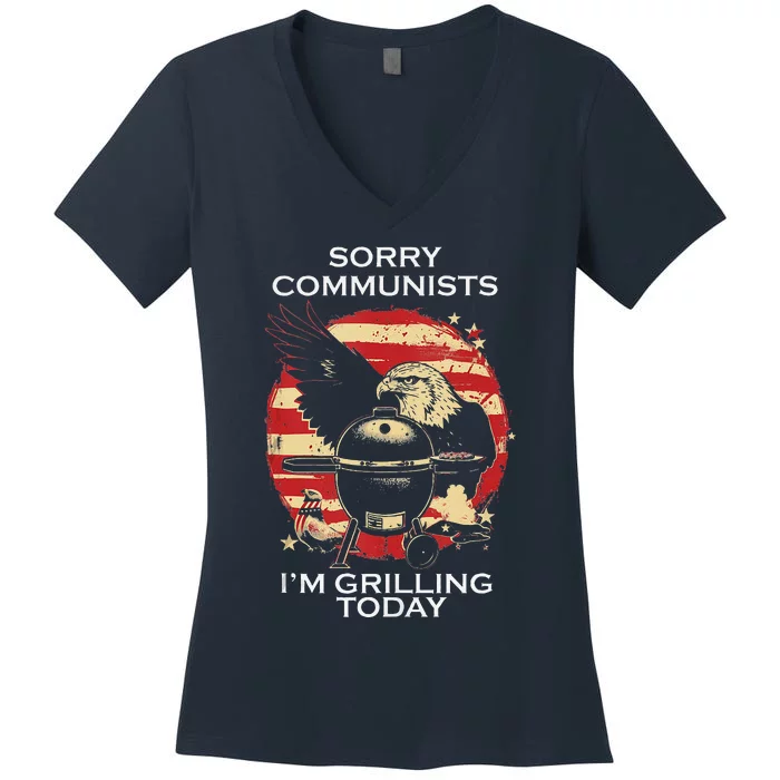 Funny Sorry Communists IM Grilling Today Women's V-Neck T-Shirt