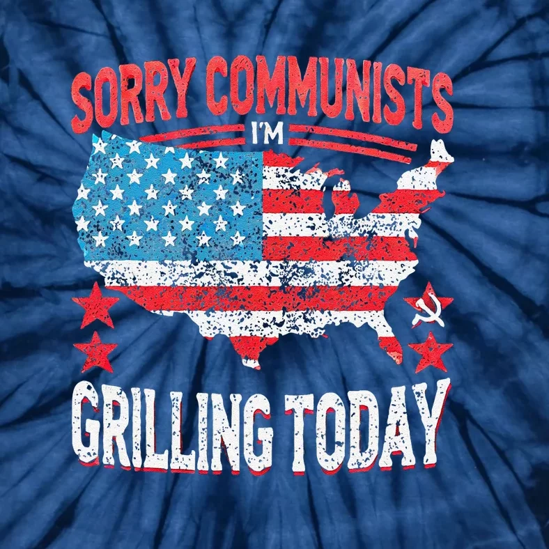 Funny Sorry Communists IM Grilling Today Tie-Dye T-Shirt