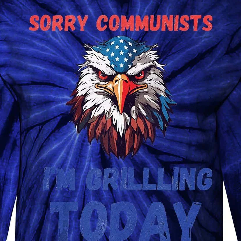 Funny Sorry Communists IM Grilling Today Tie-Dye Long Sleeve Shirt