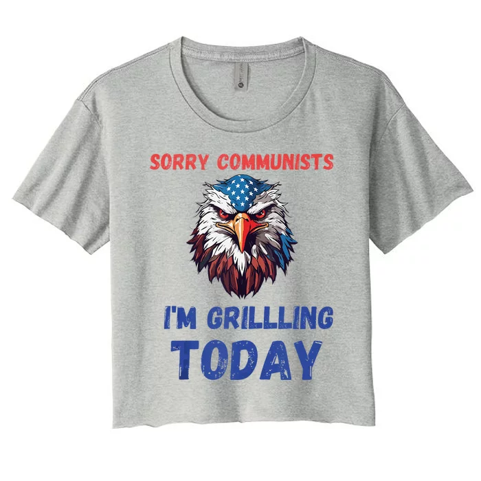 Funny Sorry Communists IM Grilling Today Women's Crop Top Tee