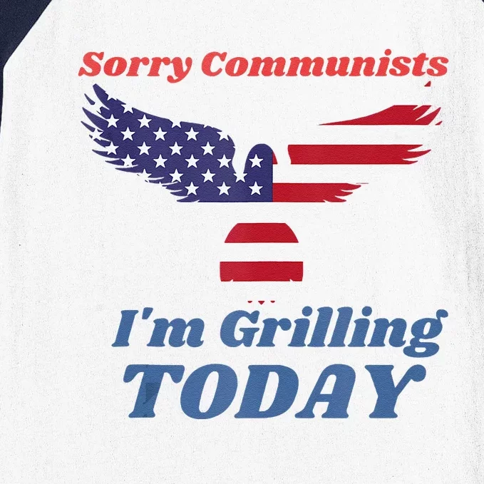 Funny Sorry Communists IM Grilling Today Baseball Sleeve Shirt