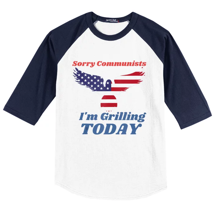 Funny Sorry Communists IM Grilling Today Baseball Sleeve Shirt